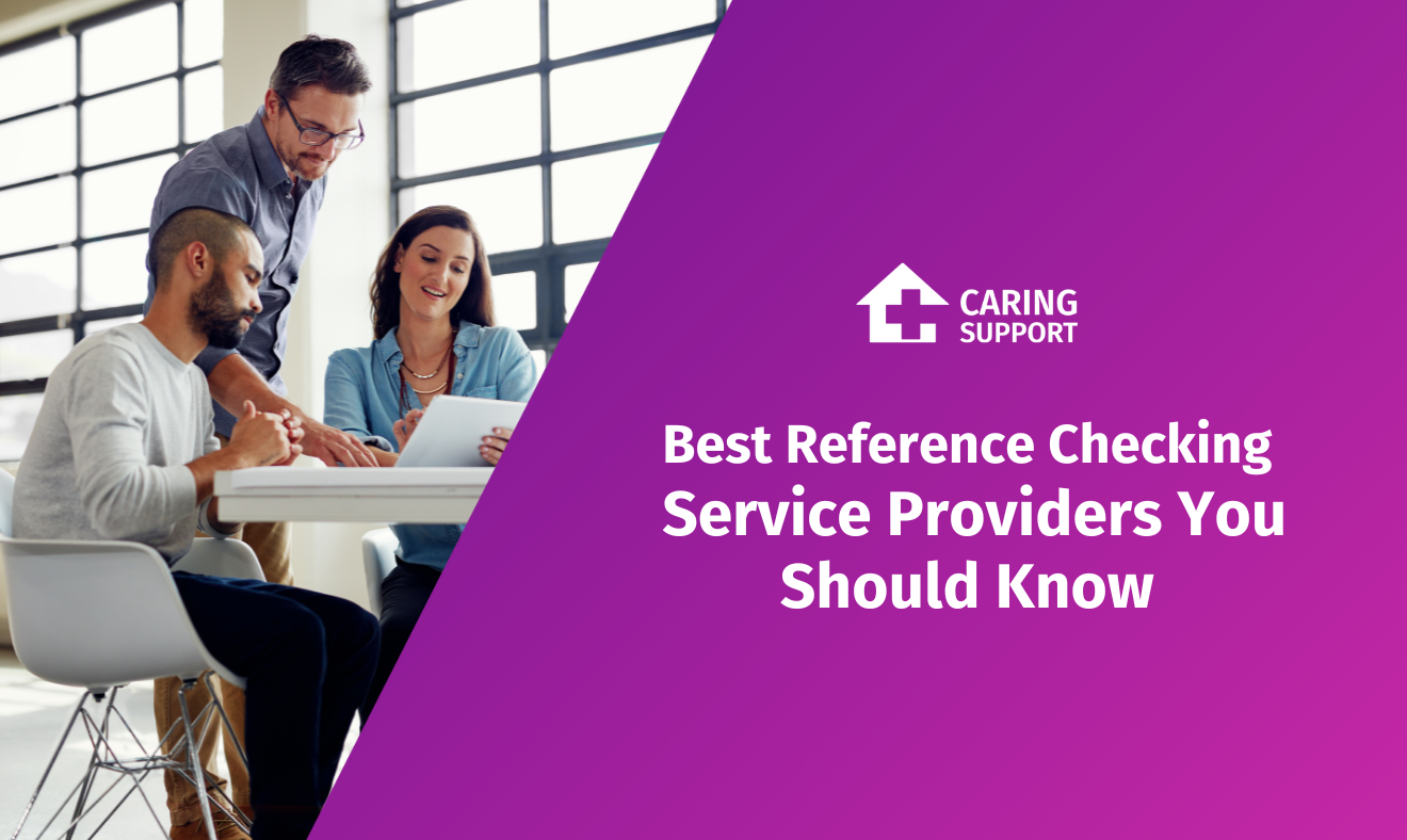 Best Reference Checking Service Providers You Should Know Caring Support